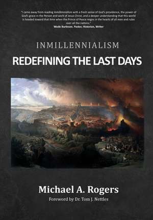 Inmillennialism de Michael A Rogers