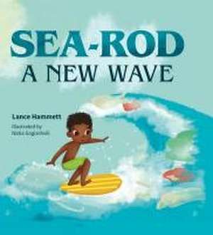 Sea-Rod: A New Wave de Lance Hammett