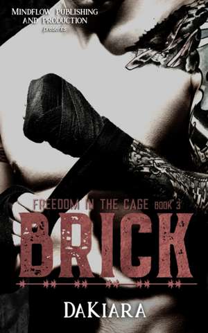 Brick: Freedom in the Cage de Dakiara