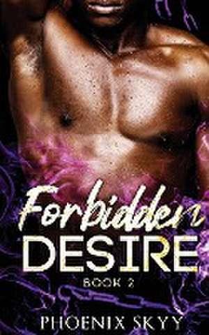 Forbidden Desire de Phoenix Skyy