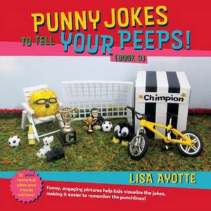 Punny Jokes to Tell Your Peeps! (Book 3) de Lisa Ayotte