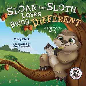 Sloan the Sloth Loves Being Different de Misty Black