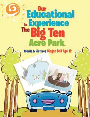 Our Educational Experience In The Big Ten Acre Park de Megan Bell