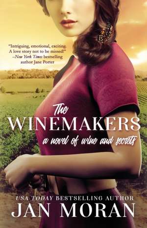 The Winemakers de Jan Moran