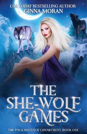 The She-Wolf Games de Ginna Moran