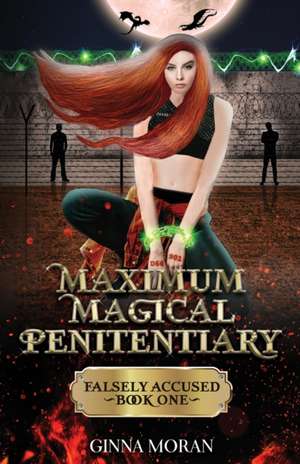 Maximum Magical Penitentiary de Ginna Moran