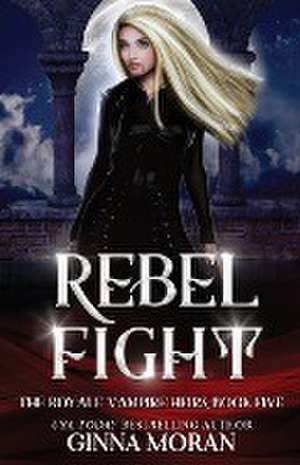 Rebel Fight de Ginna Moran