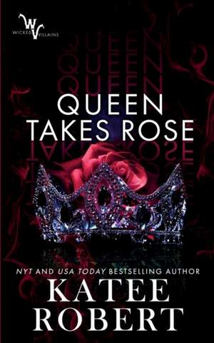 Queen Takes Rose de Katee Robert