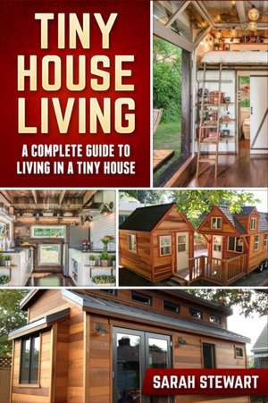 Tiny Home Living de Sarah Stewart