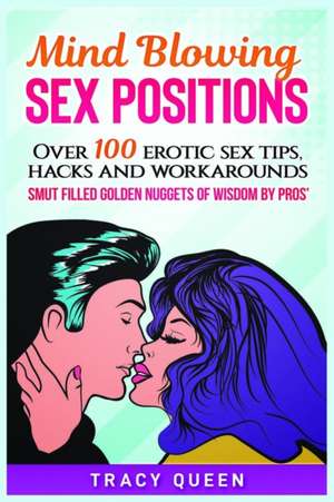 Mind Blowing Sex Positions de Tracy Queen