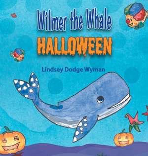 Wilmer the Whale Halloween de Lindsey Dodge Wyman