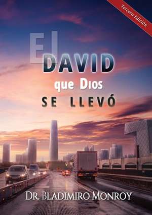 El David que Dios se llevó de Bladimiro Monroy