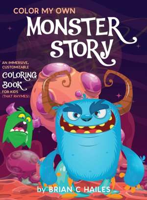 Color My Own Monster Story de Brian C Hailes