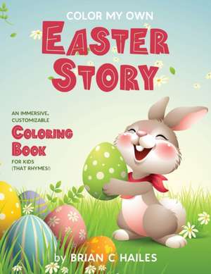 Color My Own Easter Story de Brian C Hailes