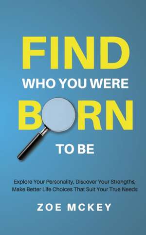 Find Who You Were Born to Be de Zoe Mckey