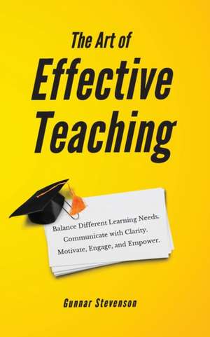 The Art of Effective Teaching de Gunnar Stevenson