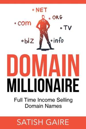 Domain Millionaire de Satish Gaire