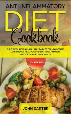 Anti Inflammatory Diet Cookbook de John Carter