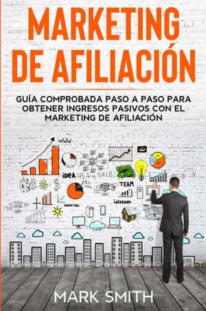 MARKETING DE AFILIACIÓN de Mark Smith