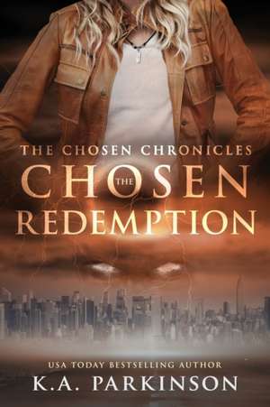 The Chosen Redemption de K. A. Parkinson