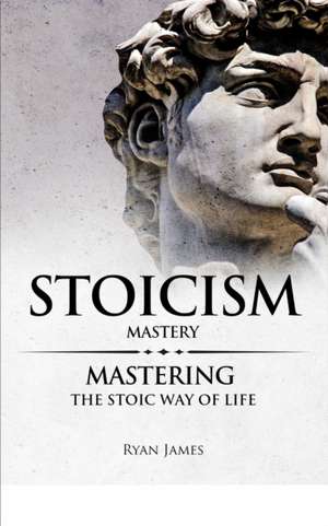 Stoicism de Ryan James