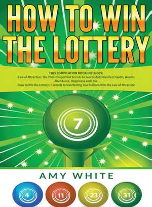 How to Win the Lottery de Amy White