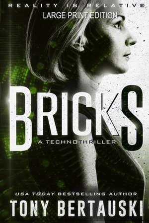 Bricks (Large Print Edition) de Tony Bertauski