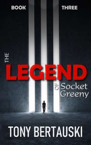 The Legend of Socket Greeny de Tony Bertauski