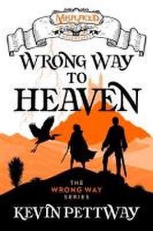 Wrong Way to Heaven - A Misplaced Adventures Novel de Kevin Pettway