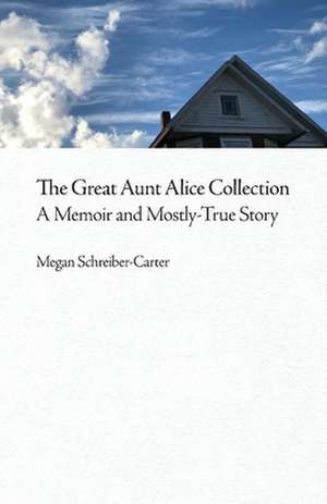 The Great Aunt Alice Collection de Megan Schreiber-Carter