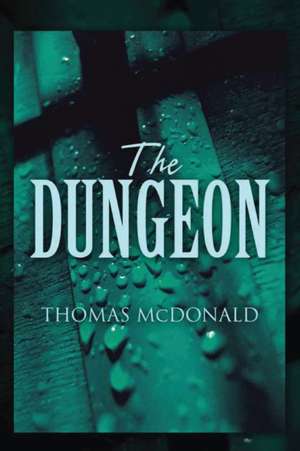 The Dungeon de Thomas McDonald