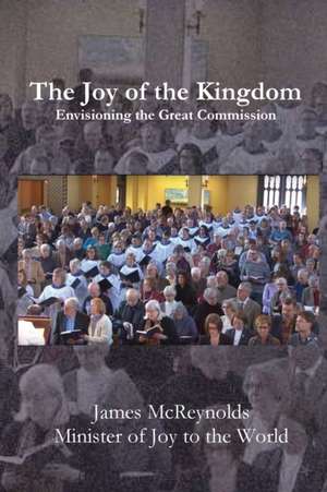 The Joy of the Kingdom de James McReynolds