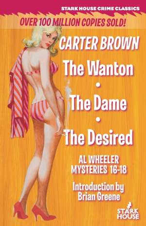 The Wanton / The Dame / The Desired de Carter Brown