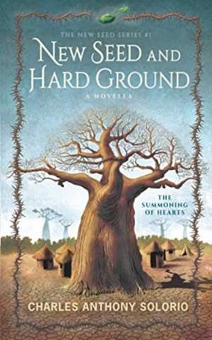 New Seed and Hard Ground de Charles Anthony Solorio