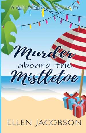 Murder Aboard the Mistletoe de Ellen Jacobson