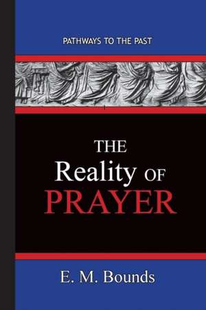 The Reality of Prayer de Em Bounds