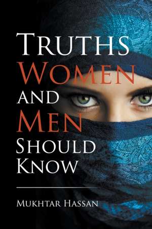 Truths Women and Men Should Know de Mukhtar Hassan