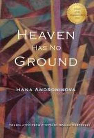 Heaven Has No Ground de Hana Andronikova