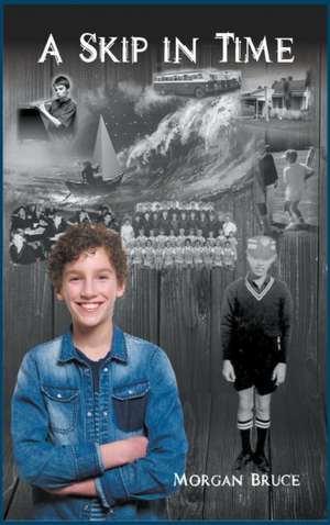 A Skip in Time de Morgan Bruce