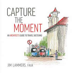 Capture the Moment de Jim Lammers