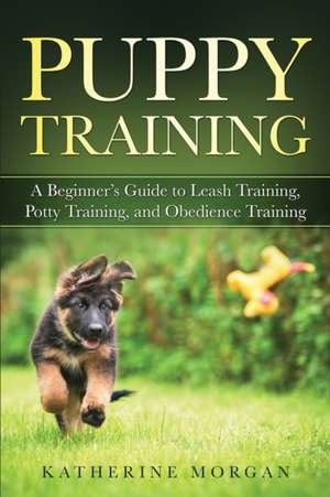 Puppy Training de Katherine Morgan
