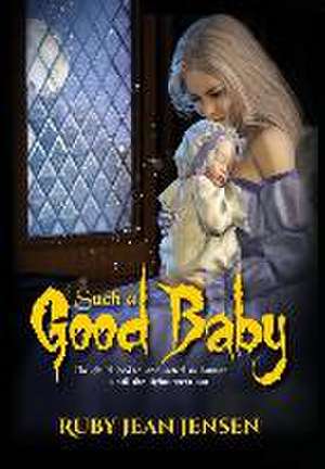 Such a Good Baby de Ruby Jean Jensen