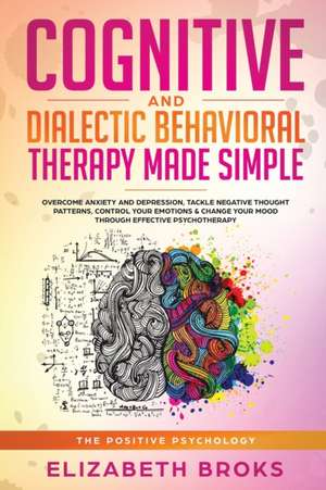 Cognitive and Dialectical Behavioral Therapy de Broks Elizabeth