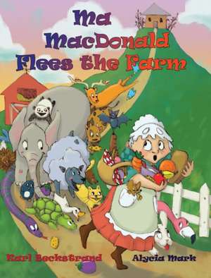 Ma MacDonald Flees the Farm de Karl Beckstrand