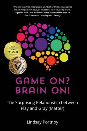 Game On? Brain On! de Lindsay Portnoy