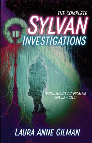 The Complete Sylvan Investigations de Laura Anne Gilman