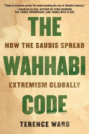 The Wahhabi Code de Terence Ward