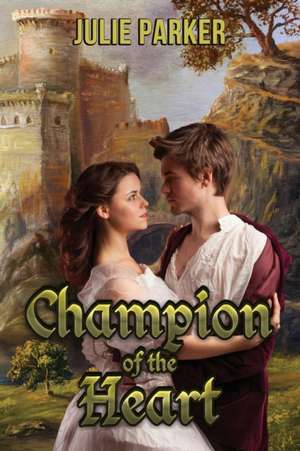 Champion of the Heart de Julie Parker