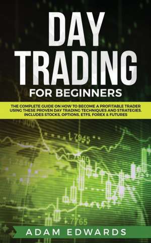 Day Trading for Beginners de Adam Edwards