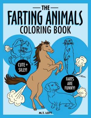 The Farting Animals Coloring Book de M. T. Lott